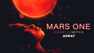 ARRAY发布的MARS ONE |官方预告片——Netflix 1.5.23流媒体