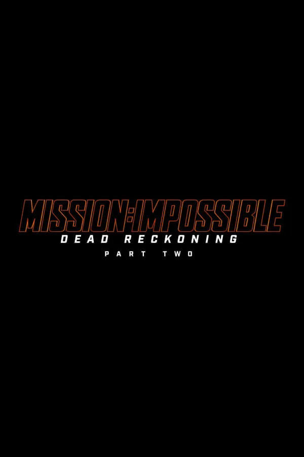 Mission: Impossible - Dead Reckoning Part Two - Detailed introduction ...